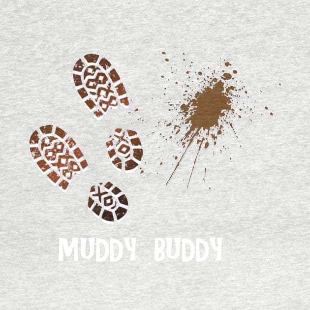 Muddy Buddy Mudder by Show OFF Your T-shirts!™